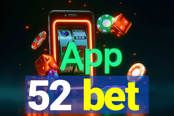 52 bet